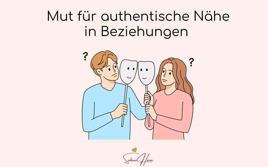 Mut für authentische Nähe in Beziehungen